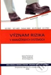 Kniha: Význam rizika v manažérskych systémoch (Anna Nagyová, Hana Pačaiová a Štefan Markulik). Technická univerzita v Košiciach, 2017 Kniha: Význam rizika v manažérskych systémoch (Anna Nagyová, Hana Pačaiová a Štefan Markulik). Technická univerzita v Košiciach, 2017