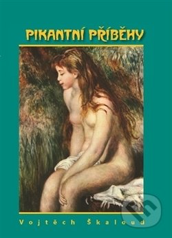 Kniha: Pikantní příběhy (Vojtěch Škaloud). Agolada, 2017 Kniha: Pikantní příběhy (Vojtěch Škaloud). Agolada, 2017