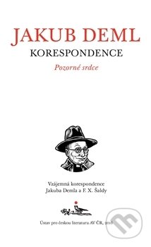 Kniha: Pozorné srdce (Jakub Deml). Ústav pro českou literaturu AV, 2016 Kniha: Pozorné srdce (Jakub Deml). Ústav pro českou literaturu AV, 2016