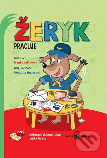 Kniha: Žeryk pracuje (Hanka Jelínková). Naše kniha, 2017 Kniha: Žeryk pracuje (Hanka Jelínková). Naše kniha, 2017