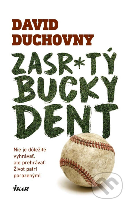 E-kniha: Zasrtý Bucky Dent (David Duchovny). Ikar, 2017 E-kniha: Zasrtý Bucky Dent (David Duchovny). Ikar, 2017