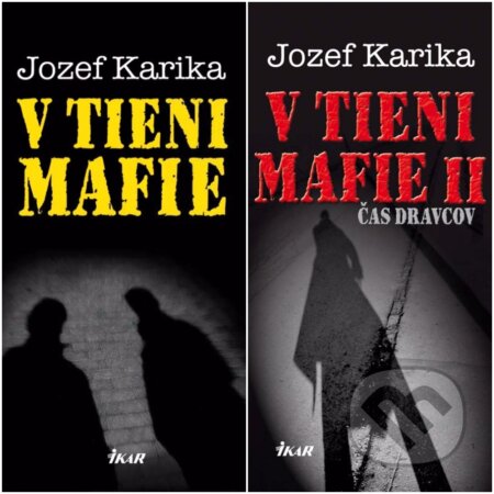 E-kniha: V tieni mafie + V tieni mafie II (Jozef Karika). Ikar E-kniha: V tieni mafie + V tieni mafie II (Jozef Karika). Ikar