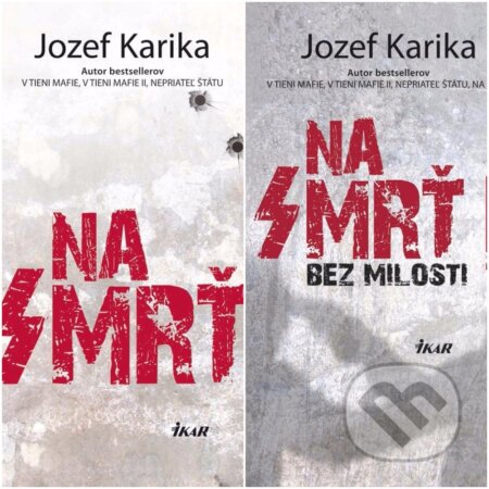 E-kniha: Na smrť + Na smrť II (Jozef Karika). Ikar E-kniha: Na smrť + Na smrť II (Jozef Karika). Ikar