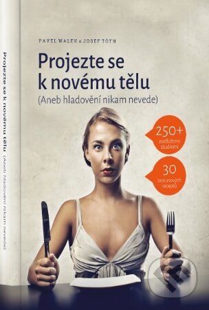 Kniha: Projezte se k novému tělu (Pavel Walek). Fitness Innovations, 2017 Kniha: Projezte se k novému tělu (Pavel Walek). Fitness Innovations, 2017