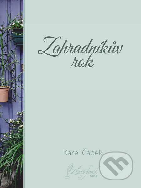 Zahradníkův rok - Karel Čapek, Petit Press
