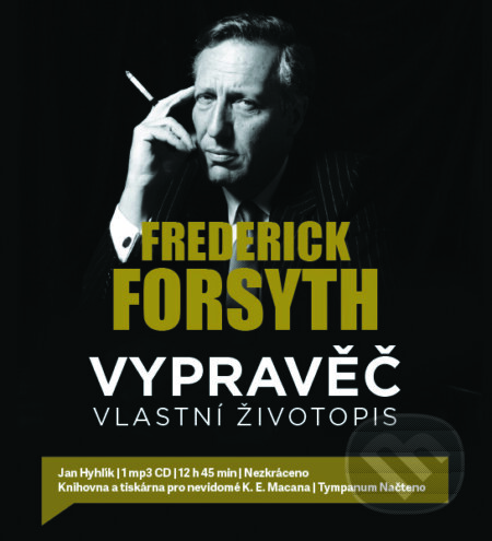 Audiokniha: Vypravěč: Vlastní životopis (Frederick Forsyth). Tympanum, 2017 Audiokniha: Vypravěč: Vlastní životopis (Frederick Forsyth). Tympanum, 2017