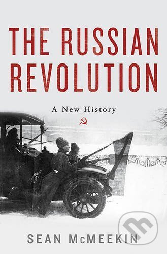 Kniha: The Russian Revolution (Sean McMeekin). Basic Books, 2017 Kniha: The Russian Revolution (Sean McMeekin). Basic Books, 2017