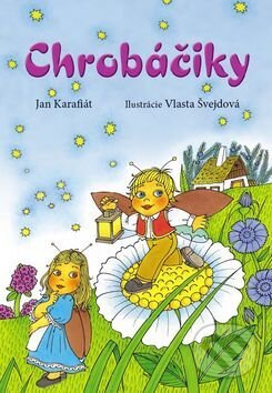 Kniha: Chrobáčiky (Jan Karafiát a Vlasta Švejdová). Ottovo nakladateľstvo, 2018 Kniha: Chrobáčiky (Jan Karafiát a Vlasta Švejdová). Ottovo nakladateľstvo, 2018