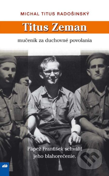 Kniha: Titus Zeman (Michal Titus Radošinský). Don Bosco, 2017 Kniha: Titus Zeman (Michal Titus Radošinský). Don Bosco, 2017