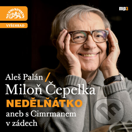 Audiokniha: Nedělňátko aneb s Cimrmanem v zádech (Aleš Palán a Miloň Čepelka). Supraphon, 2017 Audiokniha: Nedělňátko aneb s Cimrmanem v zádech (Aleš Palán a Miloň Čepelka). Supraphon, 2017