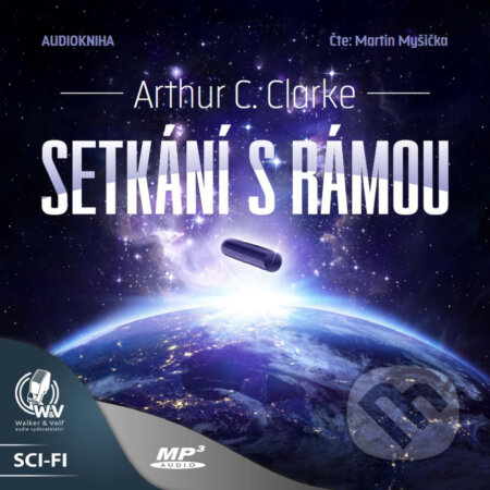 Audiokniha: Setkání s Rámou (Arthur Charles Clarke). Walker & Volf - audio vydavatelství, 2017 Audiokniha: Setkání s Rámou (Arthur Charles Clarke). Walker & Volf - audio vydavatelství, 2017