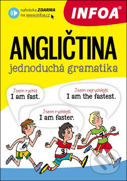 Kniha: Angličtina - jednoduchá gramatika (INFOA). INFOA, 2017 Kniha: Angličtina - jednoduchá gramatika (INFOA). INFOA, 2017