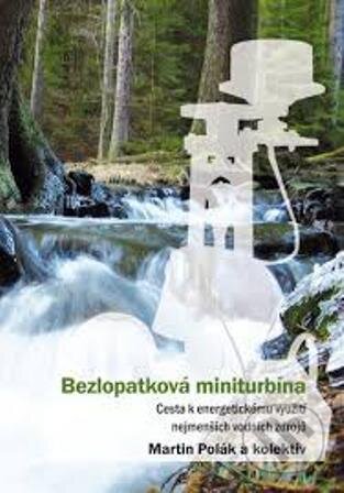 Kniha: Bezlopatková miniturbína (Martin Polák). CVUT Praha, 2013 Kniha: Bezlopatková miniturbína (Martin Polák). CVUT Praha, 2013