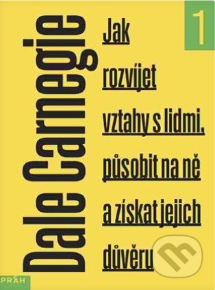 Kniha: Jak rozvíjet vztahy s lidmi, působit na ně a získat jejich důvěru (Dale Carnegie). Práh, 2017 Kniha: Jak rozvíjet vztahy s lidmi, působit na ně a získat jejich důvěru (Dale Carnegie). Práh, 2017