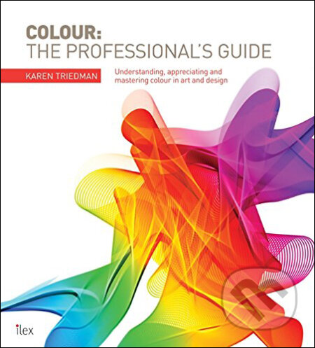 Kniha: Colour: The Professional's Guide (Karen Triedman). Ilex, 2015 Kniha: Colour: The Professional's Guide (Karen Triedman). Ilex, 2015
