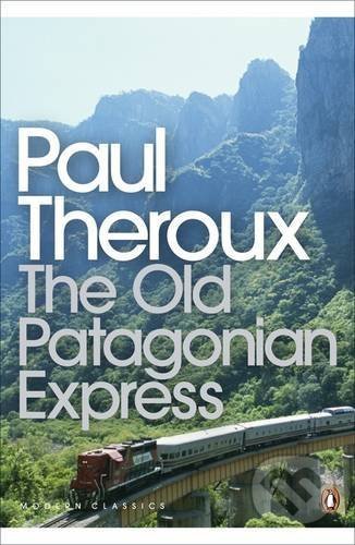 Kniha: The Old Patagonian Express (Paul Theroux). Penguin Books, 2008 Kniha: The Old Patagonian Express (Paul Theroux). Penguin Books, 2008