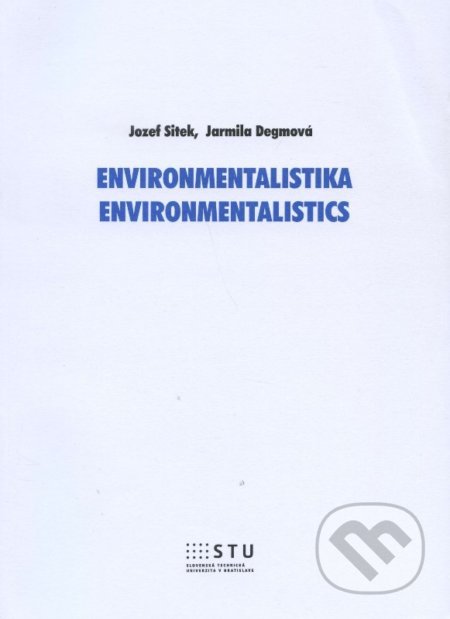 Kniha: Environmentalistika (Jozef Sitek). STU, 2015 Kniha: Environmentalistika (Jozef Sitek). STU, 2015