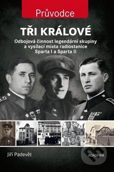 Kniha: Tři králové (Jiří Padevět). Academia, 2017 Kniha: Tři králové (Jiří Padevět). Academia, 2017