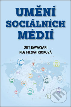 Kniha: Umění sociálních médií (Guy Kawasaki a Peg Fitzpatrick). Impossible, 2017 Kniha: Umění sociálních médií (Guy Kawasaki a Peg Fitzpatrick). Impossible, 2017