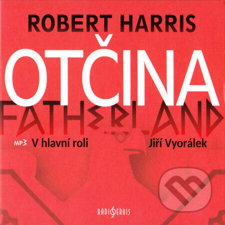 Audiokniha: Otčina (Robert Harris). Radioservis, 2017 Audiokniha: Otčina (Robert Harris). Radioservis, 2017