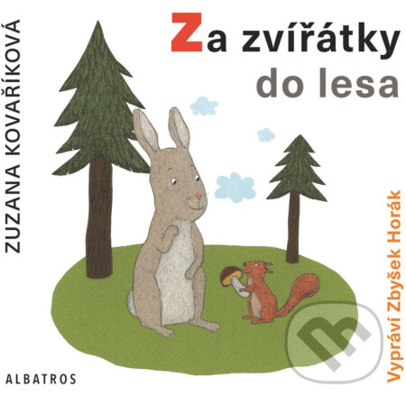 Audiokniha: Za zvířátky do lesa (Zuzana Kovaříková). SewandSo, 2017 Audiokniha: Za zvířátky do lesa (Zuzana Kovaříková). SewandSo, 2017