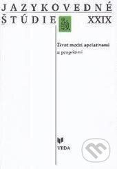 Kniha: Jazykovedné štúdie XXIX (Autorský kolektív). VEDA, 2012 Kniha: Jazykovedné štúdie XXIX (Autorský kolektív). VEDA, 2012