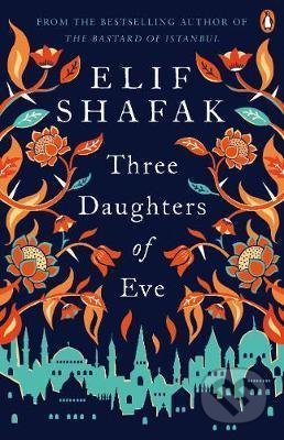 Three Daughters of Eve - Elif Shafak, Penguin Books, 2017
