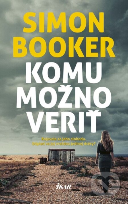 Kniha: Komu možno veriť (Simon Booker). Ikar, 2017 Kniha: Komu možno veriť (Simon Booker). Ikar, 2017