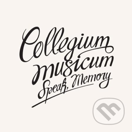 Hudobné CD: Collegium Musicum: Speak, Memory (Hudobné albumy). Hudobné albumy, 2017 Hudobné CD: Collegium Musicum: Speak, Memory (Hudobné albumy). Hudobné albumy, 2017