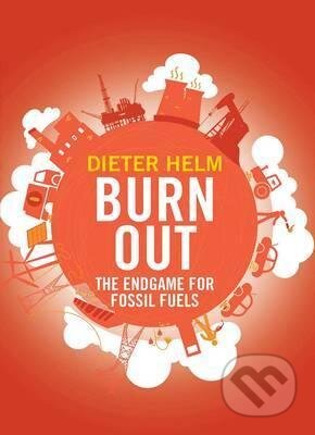 Kniha: Burn Out (Dieter Helm). Yale University Press, 2017 Kniha: Burn Out (Dieter Helm). Yale University Press, 2017
