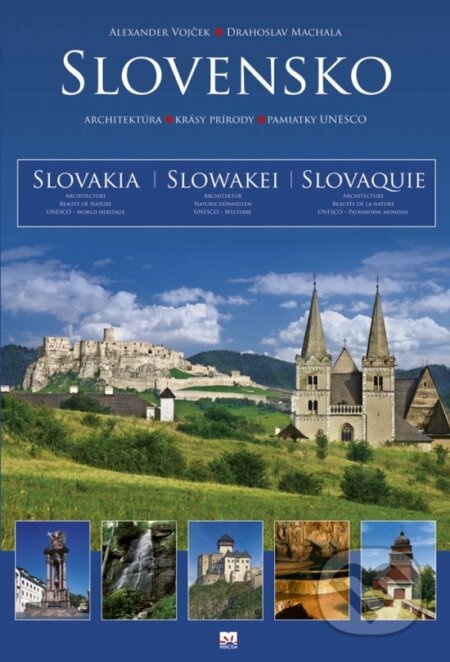Kniha: Slovensko- architektúra - krásy prírody - pamiatky UNESCO (Alexander Vojček a Drahoslav Machala). Príroda, 2017 Kniha: Slovensko- architektúra - krásy prírody - pamiatky UNESCO (Alexander Vojček a Drahoslav Machala). Príroda, 2017