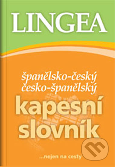 Kniha: Španělsko-český, česko-španělský kapesní slovník ...nejen na cesty (Lingea). Lingea, 2017 Kniha: Španělsko-český, česko-španělský kapesní slovník ...nejen na cesty (Lingea). Lingea, 2017