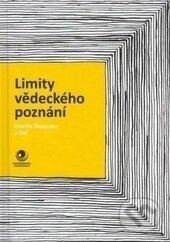 Kniha: Limity vědeckého poznání (Martin Škabraha). Ostravská univerzita, 2013 Kniha: Limity vědeckého poznání (Martin Škabraha). Ostravská univerzita, 2013