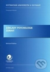 Kniha: Základy psychologie zdraví (Bohumil Vašina). Ostravská univerzita, 2009 Kniha: Základy psychologie zdraví (Bohumil Vašina). Ostravská univerzita, 2009