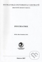 Kniha: Psychiatrie (Jitka Svobodová). Ostravská univerzita, 2007 Kniha: Psychiatrie (Jitka Svobodová). Ostravská univerzita, 2007