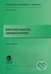Kniha: Kinetická analýza lidského pohybu (Daniel Jandačka). Ostravská univerzita, 2011 Kniha: Kinetická analýza lidského pohybu (Daniel Jandačka). Ostravská univerzita, 2011
