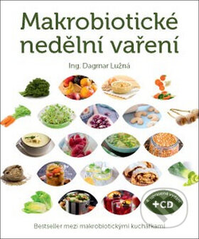 Kniha: Makrobiotické nedělní vaření (Dagmar Lužná). ANAG, 2017 Kniha: Makrobiotické nedělní vaření (Dagmar Lužná). ANAG, 2017