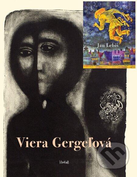 Kniha: Viera Gergeľová / Jan Lebiš (Autorský kolektív). Virvar, 2017 Kniha: Viera Gergeľová / Jan Lebiš (Autorský kolektív). Virvar, 2017