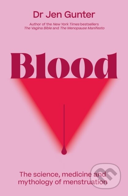 Kniha: Blood (Jen Gunter). Piatkus, 2024 Kniha: Blood (Jen Gunter). Piatkus, 2024