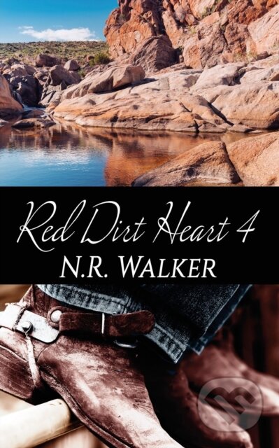 Kniha: Red Dirt Heart 4 (N.R. Walker). Blueheart, 2018 Kniha: Red Dirt Heart 4 (N.R. Walker). Blueheart, 2018
