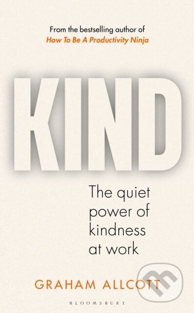 Kniha: KIND (Graham Allcott). Bloomsbury, 2024 Kniha: KIND (Graham Allcott). Bloomsbury, 2024