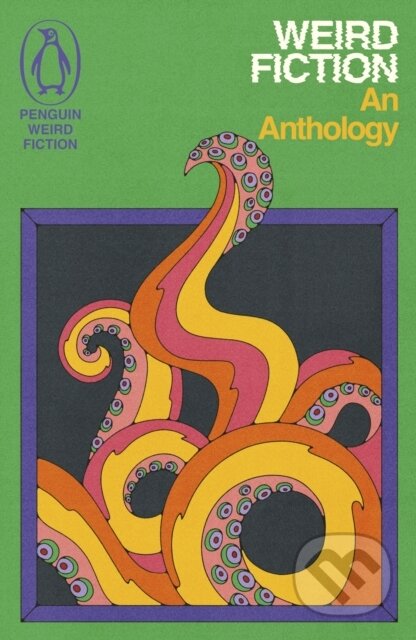 Kniha: Weird Fiction (Autorský kolektív). Penguin Books, 2024 Kniha: Weird Fiction (Autorský kolektív). Penguin Books, 2024