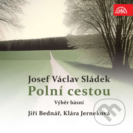 Audiokniha: Polní cestou - Výběr básní (Josef Václav Sládek). Supraphon, 2024 Audiokniha: Polní cestou - Výběr básní (Josef Václav Sládek). Supraphon, 2024