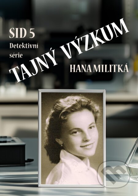 E-kniha: Tajný výzkum (Hana Militká). E-knihy jedou, 2024 E-kniha: Tajný výzkum (Hana Militká). E-knihy jedou, 2024