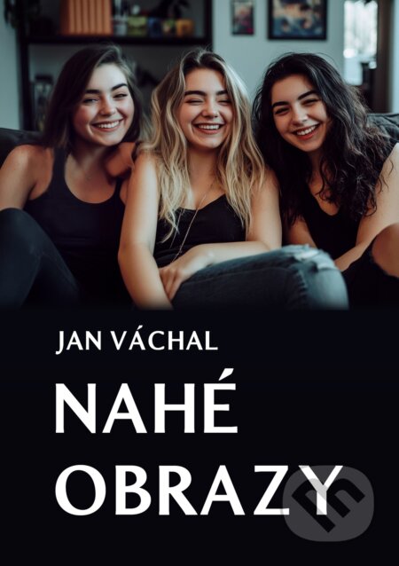 E-kniha: Nahé obrazy (Jan Váchal). E-knihy jedou, 2021 E-kniha: Nahé obrazy (Jan Váchal). E-knihy jedou, 2021
