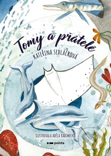 Kniha: Tomy a přátelé (Kateřina Sedláčková). Pointa, 2024 Kniha: Tomy a přátelé (Kateřina Sedláčková). Pointa, 2024