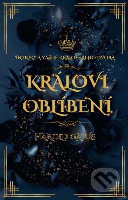 E-kniha: Královi oblíbení (Harold Gaius). Solis, 2024 E-kniha: Královi oblíbení (Harold Gaius). Solis, 2024