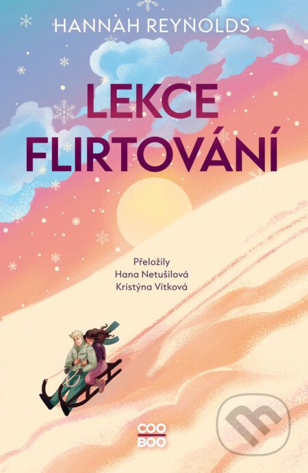 E-kniha: Lekce flirtování (Hannah Reynoldsová). CooBoo CZ, 2024 E-kniha: Lekce flirtování (Hannah Reynoldsová). CooBoo CZ, 2024