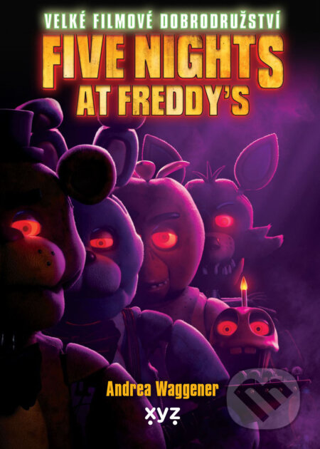 E-kniha: Five Nights at Freddy's: Velké filmové dobrodružství (Scott Cawthon). XYZ, 2024 E-kniha: Five Nights at Freddy's: Velké filmové dobrodružství (Scott Cawthon). XYZ, 2024