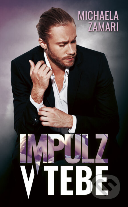 E-kniha: Impulz v tebe (Michaela Zamari). Michaela Zamari E-kniha: Impulz v tebe (Michaela Zamari). Michaela Zamari